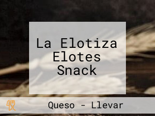 La Elotiza Elotes Snack