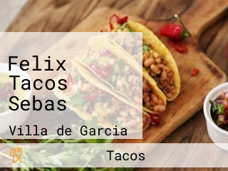 Felix Tacos Sebas