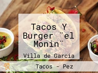 Tacos Y Burger ¨el Monin¨