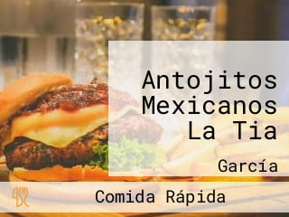 Antojitos Mexicanos La Tia