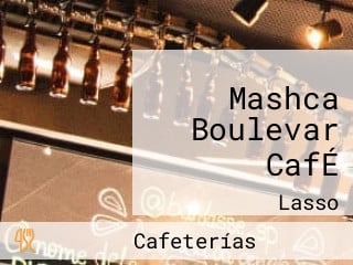 Mashca Boulevar CafÉ