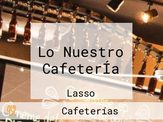 Lo Nuestro CafeterÍa