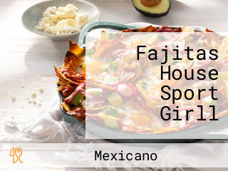 Fajitas House Sport Girll