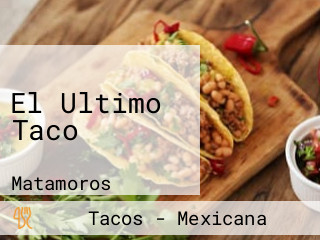 El Ultimo Taco