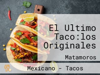 El Ultimo Taco:los Originales