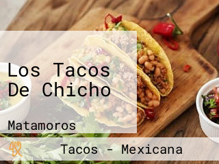 Los Tacos De Chicho