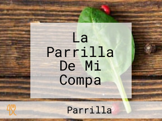 La Parrilla De Mi Compa