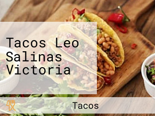 Tacos Leo Salinas Victoria