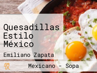 Quesadillas Estilo México