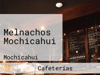 Melnachos Mochicahui