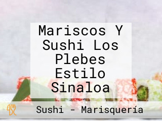 Mariscos Y Sushi Los Plebes Estilo Sinaloa