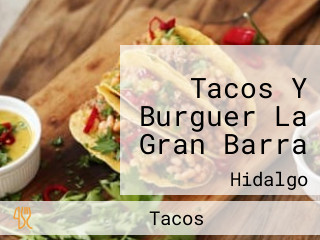 Tacos Y Burguer La Gran Barra