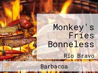 Monkey's Fríes Bonneless