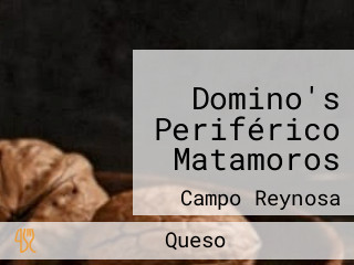 Domino's Periférico Matamoros