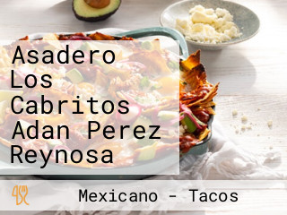 Asadero Los Cabritos Adan Perez Reynosa