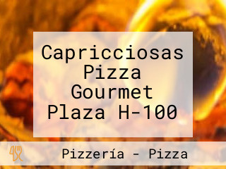 Capricciosas Pizza Gourmet Plaza H-100