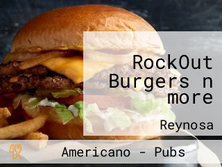 RockOut Burgers n more