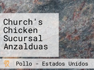 Church's Chicken Sucursal Anzalduas