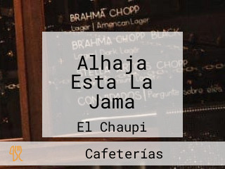 Alhaja Esta La Jama