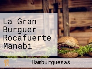 La Gran Burguer Rocafuerte Manabi