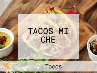 TACOS MI CHE