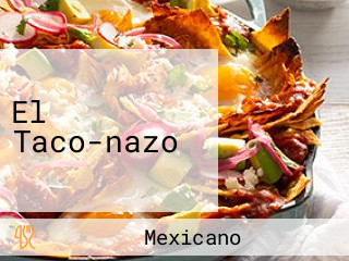 El Taco-nazo