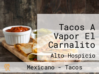 Tacos A Vapor El Carnalito