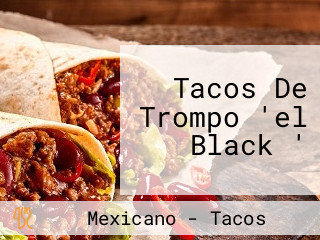 Tacos De Trompo 'el Black '