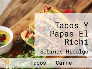 Tacos Y Papas El Richi