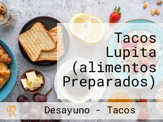 Tacos Lupita (alimentos Preparados)