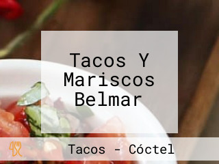 Tacos Y Mariscos Belmar