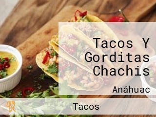 Tacos Y Gorditas Chachis