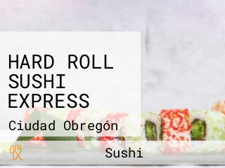 HARD ROLL SUSHI EXPRESS