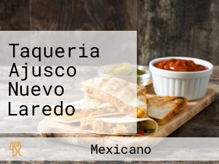 Taqueria Ajusco Nuevo Laredo