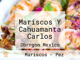 Mariscos Y Cahuamanta Carlos