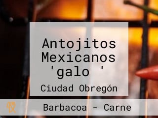 Antojitos Mexicanos 'galo '