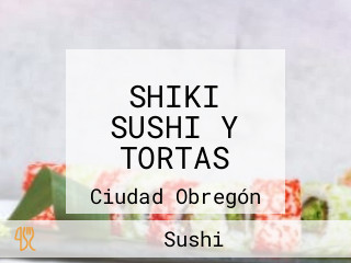 SHIKI SUSHI Y TORTAS