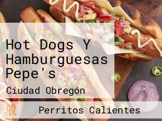 Hot Dogs Y Hamburguesas Pepe's