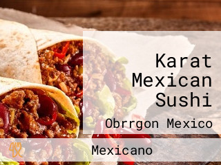 Karat Mexican Sushi