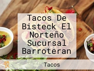 Tacos De Bisteck El Norteño Sucursal Barroteran