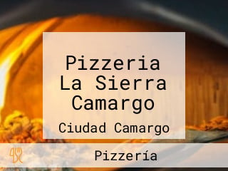 Pizzeria La Sierra Camargo