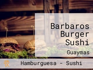 Barbaros Burger Sushi