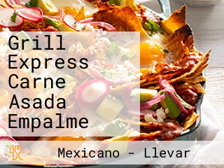 Grill Express Carne Asada Empalme