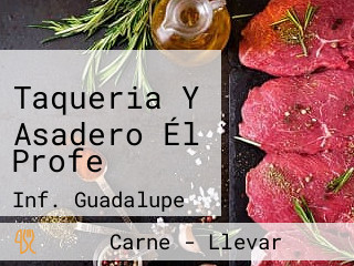 Taqueria Y Asadero Él Profe