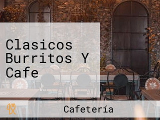 Clasicos Burritos Y Cafe