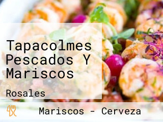 Tapacolmes Pescados Y Mariscos