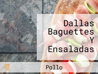 Dallas Baguettes Y Ensaladas