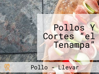 Pollos Y Cortes “el Tenampa”