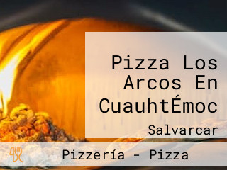 Pizza Los Arcos En CuauhtÉmoc