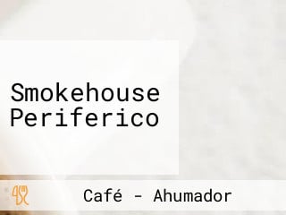 Smokehouse Periferico